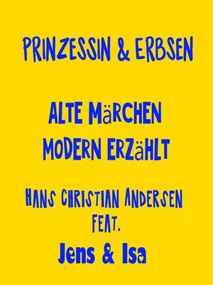 cover image of Prinzessin & Erbsen--alte Märchen modern erzählt--Hans Christian Andersen